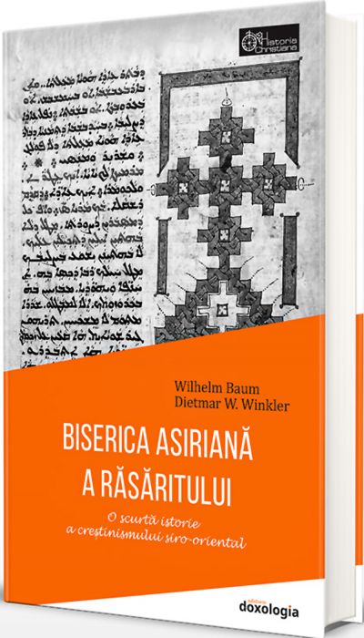 Biserica Asiriana a Rasaritului: O scurta istorie a crestinismului siro-oriental (2020)