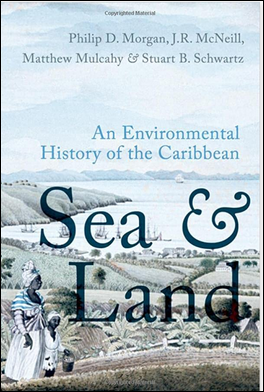 Sea and Land: An Environmental History of the Caribbean (2022)