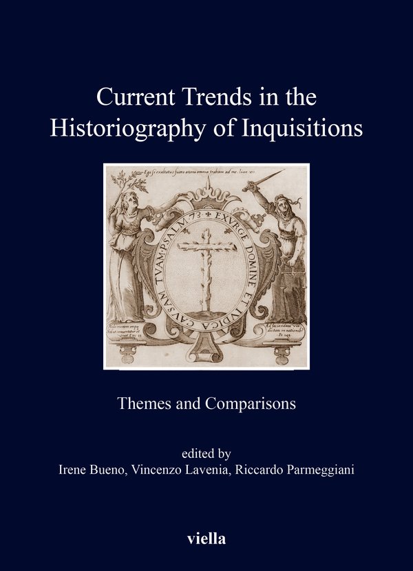 Current Trends in the Historiography of Inquisitions: Themes and Comparisons (2023)