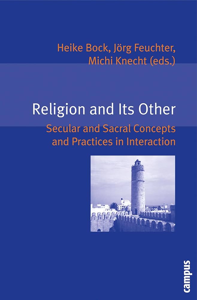 Religion and Its Other: Secular and Sacral Practices in Interaction (2008)