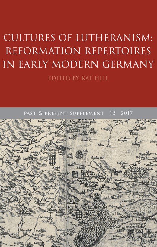 Cultures of Lutheranism: Reformation Repertoires in Early Modern Germany (2017)