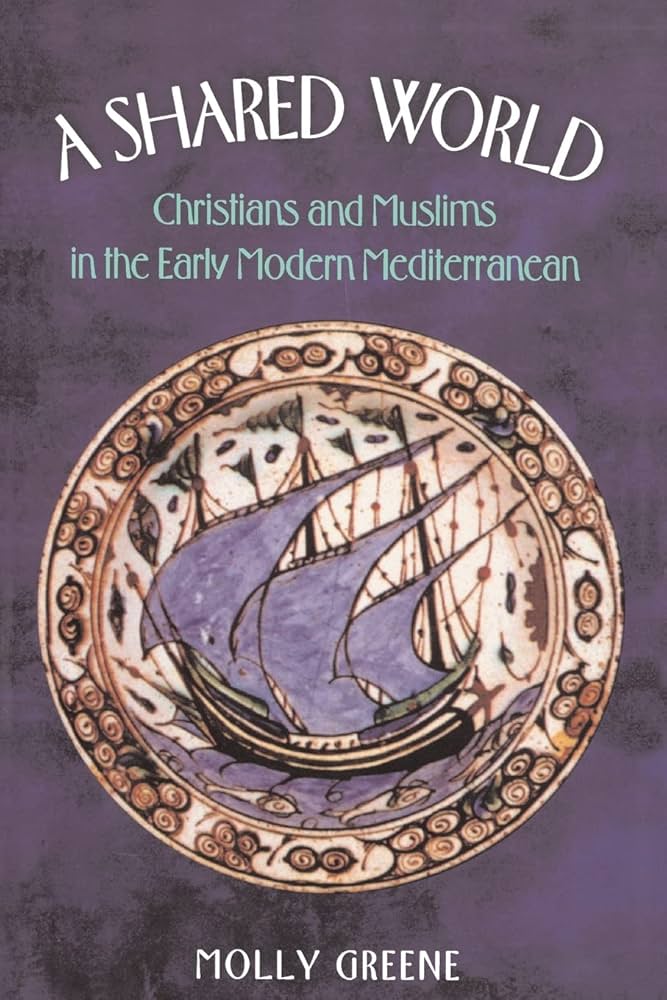 A Shared World: Christians and Muslims in the Early Modern Mediterranean (2000)