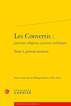 Les enjeux de la conversion dans une région pluri-religieuse. Parcours de convertis en Rhénanie du Nord (XVIe-XVIIe siècles) (2016)