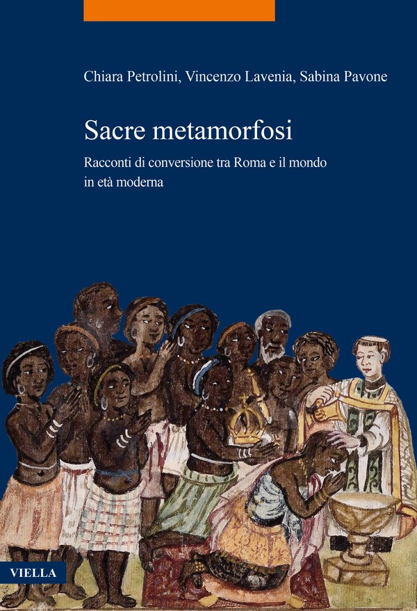 Sacre metamorfosi: Racconti di conversione tra Roma e il mondo in età moderna (2022)