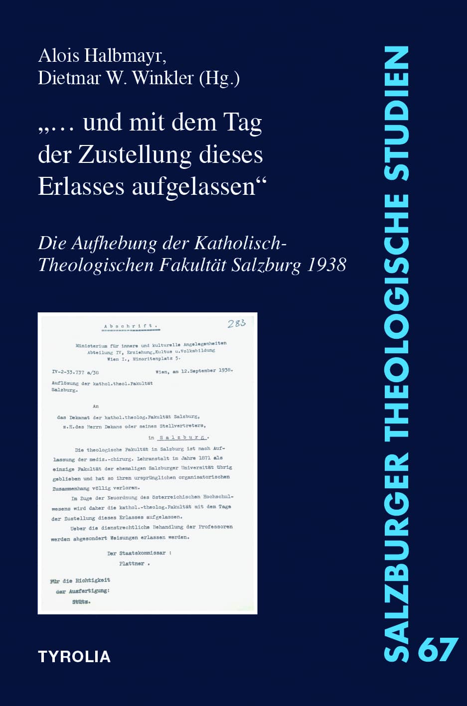 „… und mit dem Tag der Zustellung dieses Erlasses aufgelassen“: Die Aufhebung der Katholisch-Theologischen Fakultät Salzburg 1938 (2022)